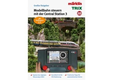 Ratgeber: "Digital-Steuerung mit der Märklin Central Station 3"